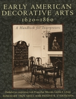 Early American Decorative Arts, 1620-1860: A Handbook for Interpreters (American Association for State and Local History) 0742503143 Book Cover