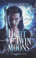 Light of the Twin Moons: Twin Moons Saga: Book 6 B0FPFNQ36P Book Cover