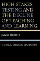 High-Stakes Testing and the Decline of Teaching and Learning: The Real Crisis in Education (Critical Education Policy and Politics) B007CLWBIY Book Cover