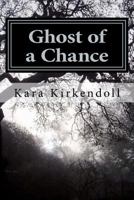 Ghost of a Chance 1484108167 Book Cover