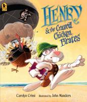 Henry & the Crazed Chicken Pirates 0763649996 Book Cover