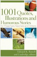 1001 Quotes, Illustrations, and Humorous Stories for Preachers, Teachers, and Writers