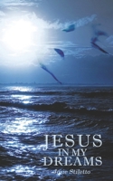 Jesus in My Dreams B086PLXX1Y Book Cover