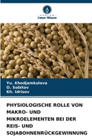 Physiologische Rolle Von Makro- Und Mikroelementen Bei Der Reis- Und Sojabohnenrückgewinnung (German Edition) 6209814336 Book Cover