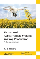 Unmanned Aerial Vehicle Systems in Crop Production 1774634376 Book Cover