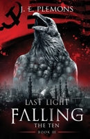 Last Light Falling - the Ten, Book III 173566233X Book Cover