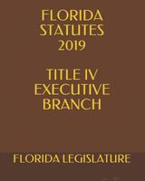 Florida Statutes 2019 Title IV Executive Branch 1795147466 Book Cover