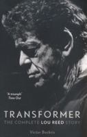 Transformer: The Lou Reed Story 0099303817 Book Cover