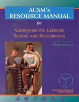 Acsm's Resource Manual for Guidelines for Exercise Testing and Prescription (American College of Sports Med) 0683000268 Book Cover