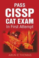 Pass Your Cissp Cat Exam in First Attempt 1717151132 Book Cover