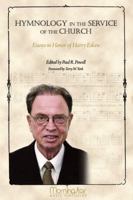 Hymnology in the Service of the Church: Essays in Honor of Harry Eskew 094452947X Book Cover
