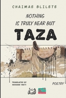 Nothing Is Truly Near but Taza: POETRY 9920445495 Book Cover
