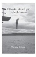 Elämäni stand upin palveluksessa 9528002684 Book Cover