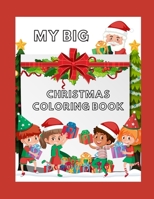 My Big Christmas Coloring Book: Book for Children Fun and Simply Great Gift for Kids with Elves Santa Claus and More. B08PJWJRHY Book Cover