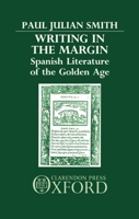 Writing in the Margin: Spanish Literature of the Golden Age 0198158475 Book Cover