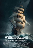 William Russell: Captain Bushranger - Collector's Edition 1764514939 Book Cover