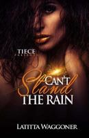 Can't Stand the Rain 1517705770 Book Cover