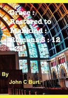 Grace: Restored to Mankind: Romans 5: 12 - 21. 0368134202 Book Cover