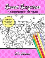 Sweet Surprise: A Coloring Book for Adults 1522725393 Book Cover