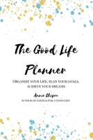 The Good Life Planner 1034225642 Book Cover