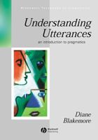 Understanding Utterances: Introduction to Pragmatics (Blackwell Textbooks in Linguistics) 0631158677 Book Cover