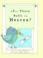 Are There Balls in Heaven 098156674X Book Cover