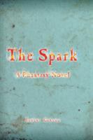 The Spark: A Phantasy Novel 1524628085 Book Cover