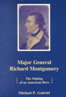 Major General Richard Montgomery: The Making of an American Hero 0838639313 Book Cover