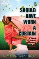 I Should Have Worn A Curtain: A Novella B0BTHW7J1B Book Cover