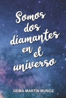 Somos dos diamantes en el universo (Spanish Edition) 1708443495 Book Cover