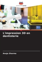 L'impression 3D en dentisterie (French Edition) 6207544900 Book Cover