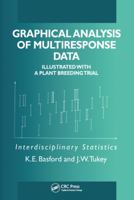 Graphical Analysis of Multi-Response Data: Illustrated with a Plant Breeding Trial 0849303842 Book Cover