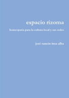 espacio rizoma. homeopatía para la cultura local y sus redes 1326775049 Book Cover