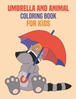 Umbrella and Animal Coloring Book for Kids: coloring book perfect gift idea for umbrella and animal lover Kids (Boys and Girls) B08SNP1NKW Book Cover