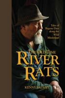 The Old-Time River Rats: Tales of Bygone Days along the Wild Mississippi 0760334978 Book Cover