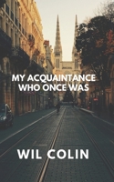 My Acquaintance Who Once Was B0FLCWDMC9 Book Cover