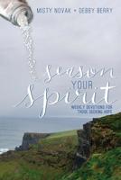 Season Your Spirit: Weekly Devotions For Those Seeking Hope 1796935379 Book Cover