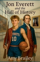 Jon Everett and the Hall of History B0G2N1MZZV Book Cover
