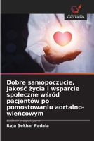 Dobre samopoczucie, jakośc życia i wsparcie spoleczne wśród pacjentów po pomostowaniu aortalno-wieńcowym 6630234987 Book Cover