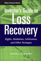 Investor's Guide to Loss Recovery: Rights, Mediation, Arbitration, and Other Strategies 0470937629 Book Cover