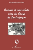 CUISINE ET NOURRITURE CHEZ LES GBAYA DE CENTRAFRIQUE (Études Africaines) (French Edition) 2747509214 Book Cover