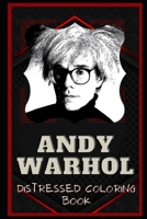 Andy Warhol Distressed Coloring Book: Artistic Adult Coloring Book B08NMMPD5K Book Cover