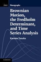 Brownian Motion, the Fredholm Determinant, and Time Series Analysis 1009566997 Book Cover