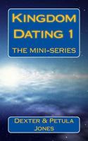 Kingdom Dating 1: The Mini-Series 1490931449 Book Cover