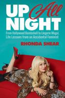 Up All Night: From Hollywood Bombshell to Lingerie Mogul, Life Lessons from an Accidental Feminist 1684015014 Book Cover