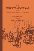 The Private Journal of a Journey from Boston to New York in the Year 1704 1647981840 Book Cover