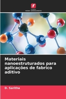 Materiais nanoestruturados para aplicações de fabrico aditivo 6209651828 Book Cover