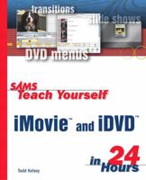 Sams Teach Yourself iMovie and iDVD in 24 Hours 0672324849 Book Cover