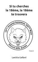 Si tu cherches le 18ème, le 18ème te trouvera B09TMT9CHK Book Cover