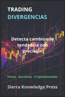 TRADING DIVERGENCIAS: Detecta cambios de tendencia con precisión en Forex, acciones y criptomonedas (Publicaciones Wall Street - Finanzas - Inversiones - Trading y Bolsa) (Spanish Edition) B0GXPPBGPS Book Cover